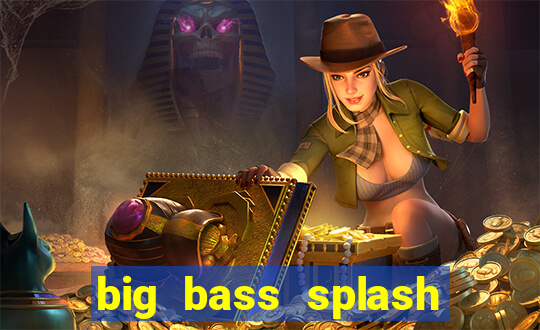 big bass splash demo betano